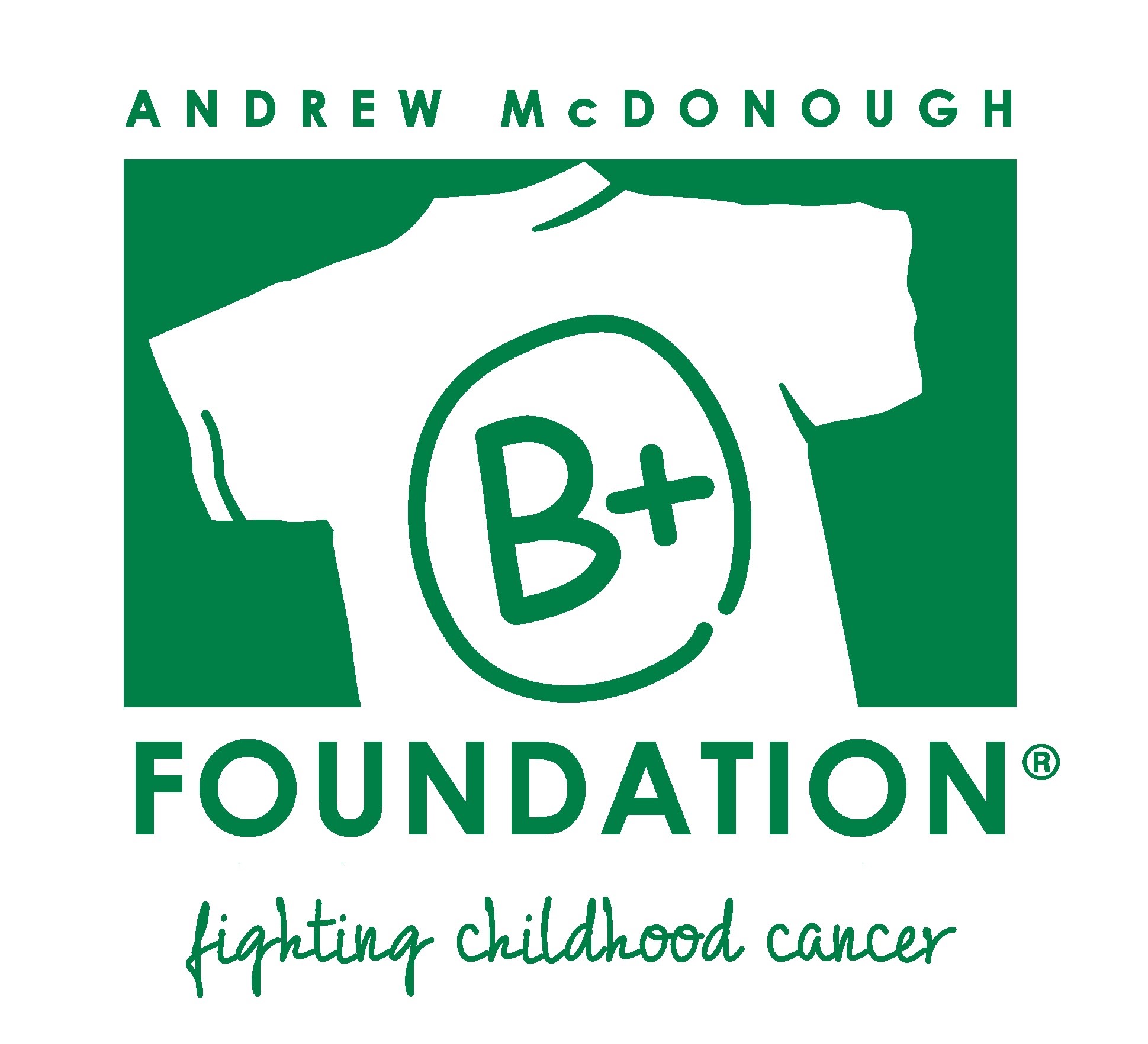 Green and white logo for the Andrew McDonough B+ Foundation. A t-shirt with a B+ symbol is centered above the word FOUNDATION. Below, it says fighting childhood cancer in handwritten script.