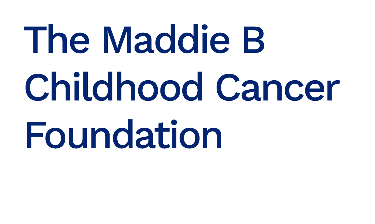 Blue text on a light gray background reads, The Maddie B Childhood Cancer Foundation.