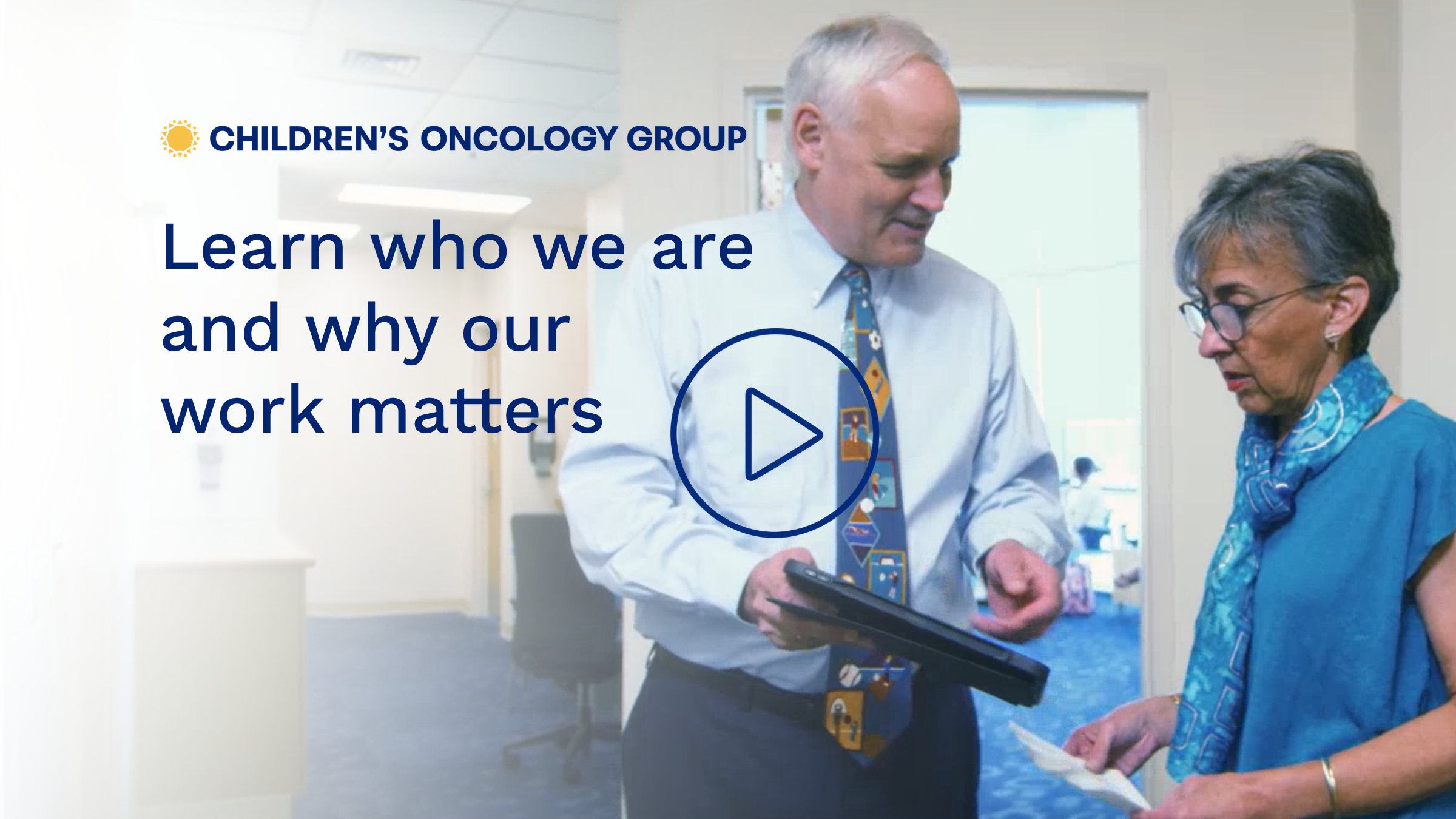 Thumbnail for the Children's Oncology Group About Us videoThumbnail for the Children's Oncology Group About Us video